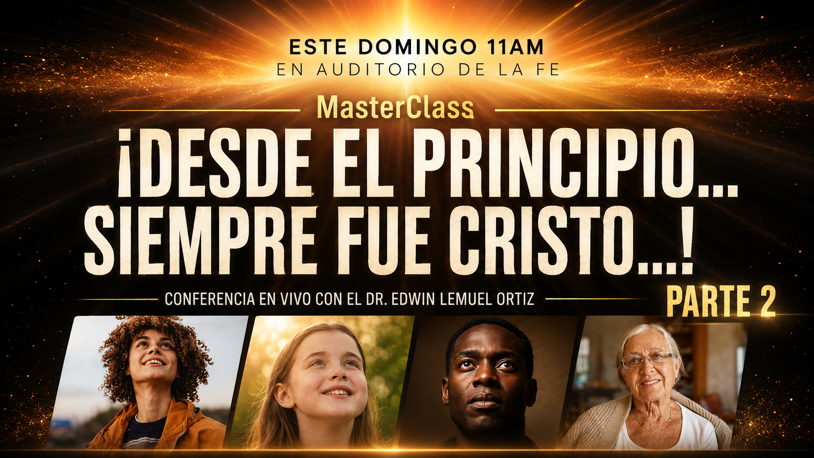 ¡Desde el Principio... Siempre Fue Cristo!